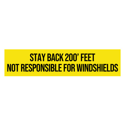 Stay Back 100', 200', 300', 400' Feet Not Responsible For Windshields Sticker Decal