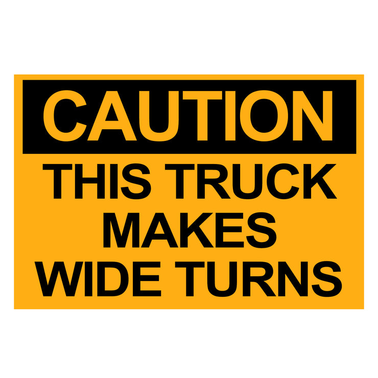 Caution This Truck Makes Wide Turns Sticker Decal Sign