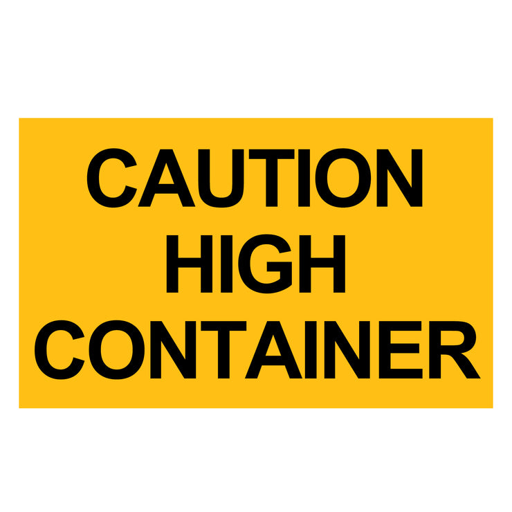 Caution High Container Decal Sticker Sign For Shipping Container Compliance