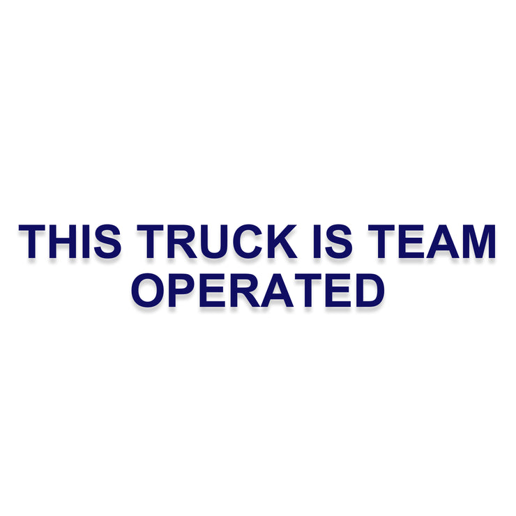 This Truck Is Team Operated Decal Sticker For Compliance