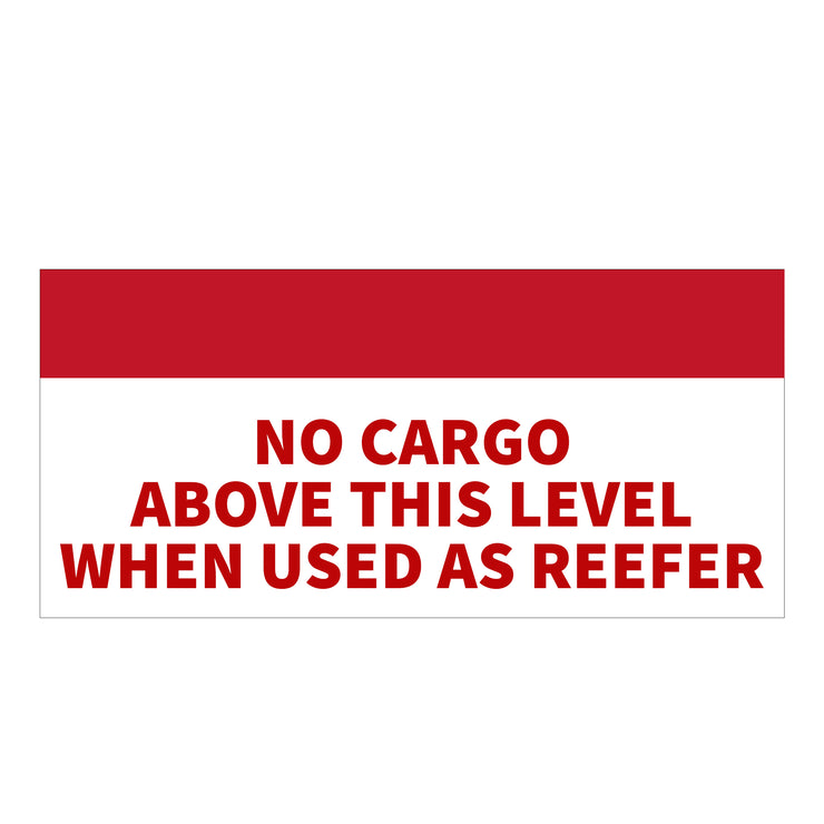 No Cargo Above This Level When Used As Reefer Sticker Decal