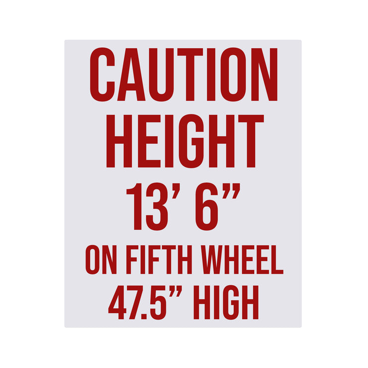 Caution Height 13' 6" On Fifth Wheel 47.5" High Decal Sticker For Trailer Compliance (Dry Van & Fifth Wheel Decal Height)